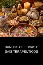 Banhos de Ervas e Sais Terapêuticos