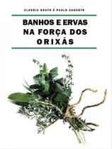 Banhos e ervas na força dos orixás Banhos e ervas na força dos orixás