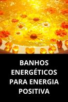 Banhos Energéticos Para Energia Positiva Banhos Energéticos Para Energia Positiva