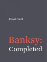 Banksy - completed - MIT PRESS - PENGUIN RANDOM HOUSE Banksy - completed - MIT PRESS - PENGUIN RANDOM HOUSE