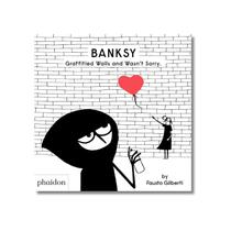 Banksy Graffitied Walls And Wasn t Sorry