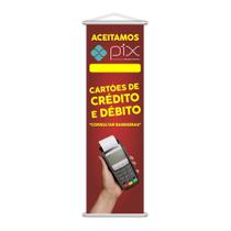 Banner Aceitamos Pix Cartões Débito Crédito Serviço 100X30Cm