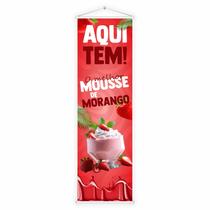 Banner Faixa Lona Aqui Tem Mousse Morango Sobremesa 100x30 Banner Faixa Lona Aqui Tem Mousse Morango Sobremesa 100x30