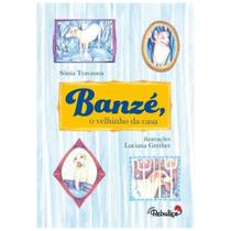 Banzé, o velhinho da casa Banzé, o velhinho da casa
