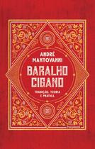 Baralho Cigano: Tradicao, Teoria e Pratica Baralho Cigano: Tradicao, Teoria e Pratica