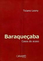 Baraqueçaba - casos do acaso - CARAMURE Baraqueçaba - casos do acaso - CARAMURE