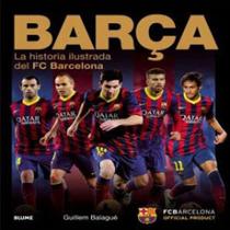 Barça - la historia ilustrada del fc barcelona