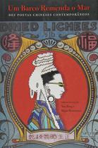 Barco remenda o mar, um - dez poetas chineses contempotaneos