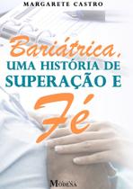 Bariátrica, uma história de superação e fé