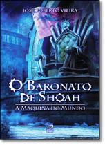Baronato de Shoah, O: A Máquina do Mundo