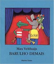 Barulho demais - MARTINS - MARTINS FONTES Barulho demais - MARTINS - MARTINS FONTES