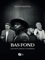 Bas fond - um conto urbano e suburbano