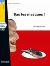 Bas les masques! - lff a2 - HACHETTE FRANCA