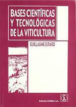 Bases Científicas Y Tecnológicas De La Viticultura - Acribia
