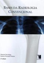 Bases da radiologia convencional - YENDIS EDITORA Bases da radiologia convencional - YENDIS EDITORA