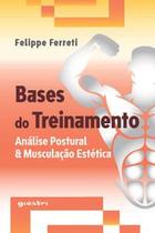 Bases do Treinamento - Avaliação Postural & Musculação Estética