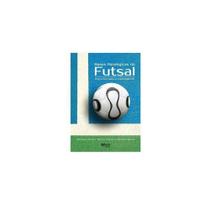 Bases Fisiológicas Do Futsal - Henrique Miguel e Marcus Vinícius de Almeida - Ed.Phorte 1ª Ed. - Phorte Editora Bases Fisiológicas Do Futsal - Henrique Miguel e Marcus Vinícius de Almeida - Ed.Phorte 1ª Ed. - Phorte Editora