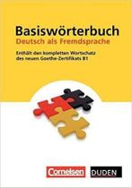 Basiswörterbuch - Deutsch Als Fremdsprache - Das Erste Wörterbuch Zum Neuen Goethe-Zertifikat B1