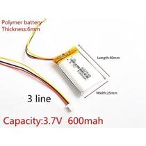 Bateria 600 Mah 3,7 V 6mm X 25mm X 40mm C/3 Fios Plug