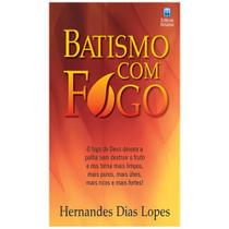 Batismo com Fogo Hernandes Dias Lopes