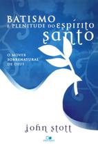 Batismo e plenitude do espírito santo - 2ª edição revisada - Edições Vida Nova Batismo e plenitude do espírito santo - 2ª edição revisada - Edições Vida Nova