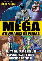 Batman - Mega Atividades de Férias Batman - Mega Atividades de Férias