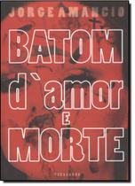 Batom d''''''''amor e morte Batom d''''''''amor e morte