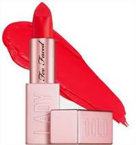 Batom Too Faced 08 Unafraid - Lady Bold - 4g