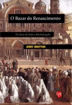 Bazar do renascimento, o - da rota da seda a miche - GRUA LIVROS Bazar do renascimento, o - da rota da seda a miche - GRUA LIVROS