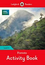 Bbc earth: forests - lv4 - activity bk - LADYBIRD ELT GRADED READERS