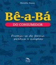 Bê a bá do consumidor. proteja se de forma prática e simples - NAO INFORMADO/LOCALIZADO