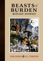 Beasts of Burden - Rituais Animais - Pipoca e Nanquim