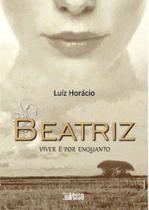Beatriz: Viver é Por Enquanto - INVERSO COMUNICACAO E MARKETING