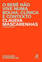 Bebê Não Vive Numa Bolha, O - Clínica e Contexto - ContraCorrente Bebê Não Vive Numa Bolha, O - Clínica e Contexto - ContraCorrente