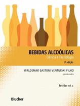 Bebidas Alcoólicas: Ciência e Tecnologia (Volume 1)