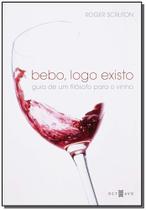 Bebo, Logo Existo - Guia De Um Filósofo Para o Vinho - OCTAVO