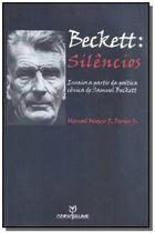 Beckett: Silencios - Ensaios A Partir Da Poetica C - ANNABLUME