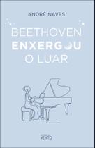 Beethoven Enxergou O Luar - Meditações Para Viver Bem! Beethoven Enxergou O Luar - Meditações Para Viver Bem!