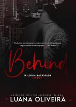 BEHIND - VL1 - Romance Dark de Luana Oliveira BEHIND - VL1 - Romance Dark de Luana Oliveira