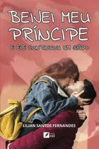 Beijei meu principe e ele continuou - Ases da Literatura