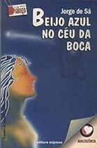 Beijo Azul No Céu Da Boca Paperback Jorge De Sá and marcos guilherme - sem marca Beijo Azul No Céu Da Boca Paperback Jorge De Sá and marcos guilherme - sem marca