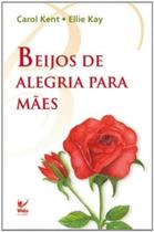 Beijos de Alegria para Maes - Editora Vida