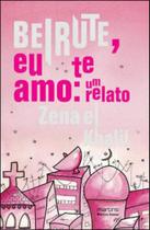 Beirute, eu te amo - um relato - MARTINS EDITORA