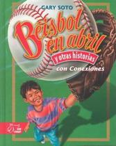 Béisbol En Abril Y Otras Historias Con Conexiones - Holt Mcdougal Library - Harcourt - Steck-Vaughn Publishers