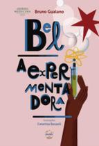 Bel, a Experimentadora Bel, a Experimentadora
