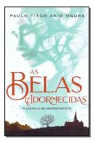 Belas Adormecidas, As - A Ciência de Morgenstein Belas Adormecidas, As - A Ciência de Morgenstein