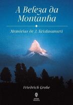 Beleza Da Montanha, A: Memorias De J. Krishnamurti