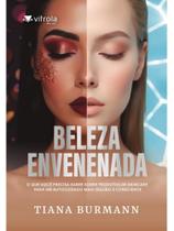 Beleza envenenada Beleza envenenada