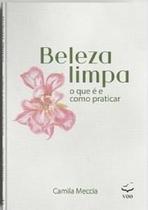 Beleza Limpa - O que é e como praticar - Voo