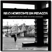 Belo horizonte em pedacos: fragmentos de uma cid01 - CLUBE DE AUTORES